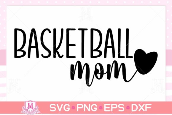 Basketball Mom SVG: Graphics for Crafts