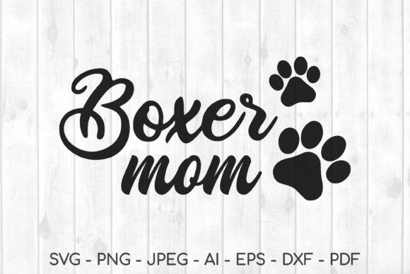 Boxer Mom Svg, Boxer Dog Svg, Boxer Svg Graphics
