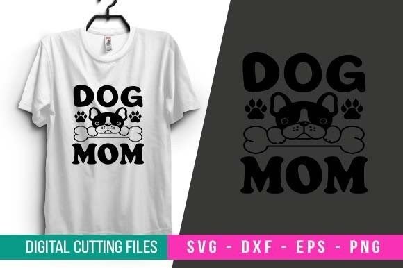 Dog Mom SVG Design for Dog T-shirt