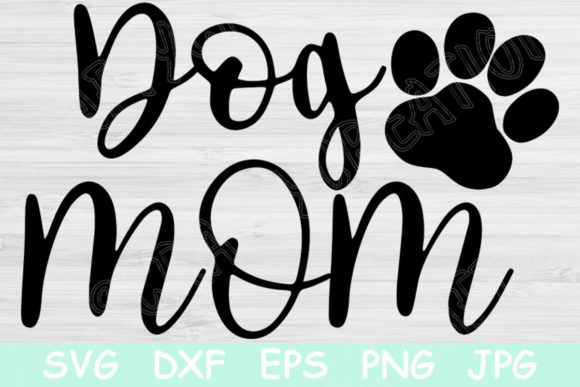 Dog Mom Svg for Crafts and Graphics
