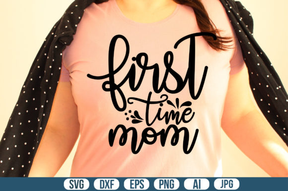 First Time Mom Svg