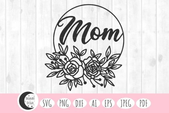 Floral Mom Svg, Graphics & Crafts