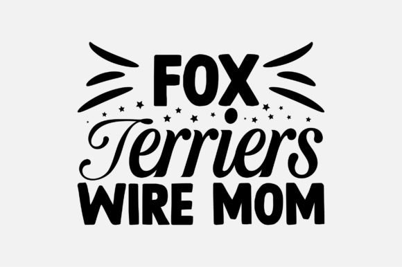 Fox Terriers Wire Mom SVG Design: Graphics and Crafts