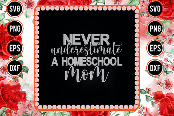 Homeschool Mom Svg Design, Never