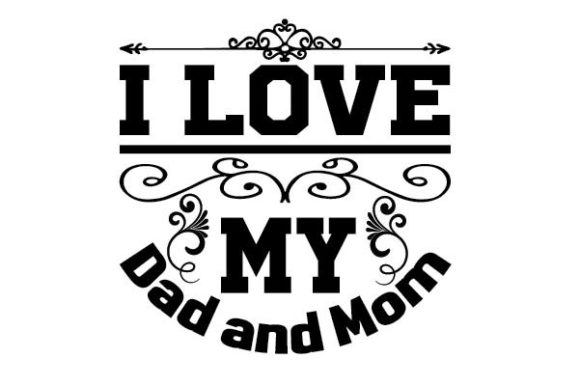 I Love My Dad and Mom Svg