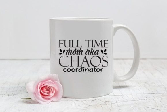 Mom Svg Design, Full Time Mom Aka Chaos