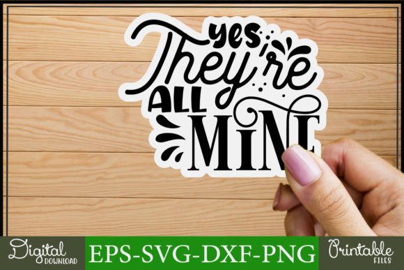 Mom Svg Stickers Design Yes They're All Graphics