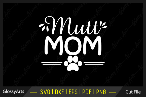 Mutt Mom Svg Printable Cut File