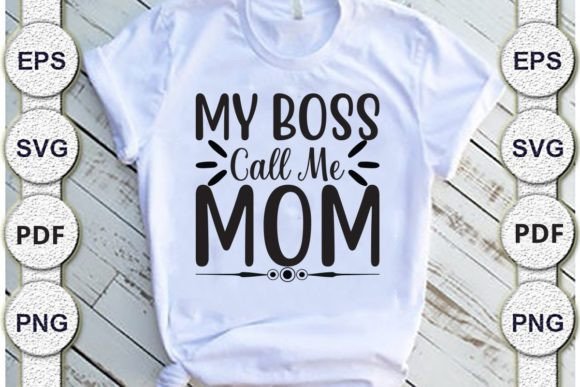 My Boss Call Me Mom Svg Design: Graphics & Crafts Review