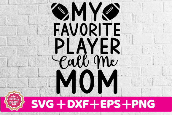My Favorite Player Call Me Mom SVG