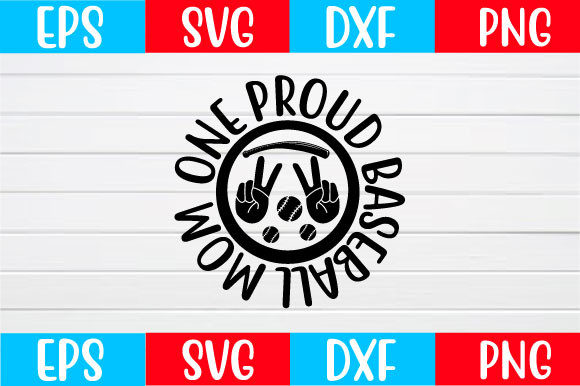 One Proud Baseball Mom Svg Graphics and Crafts