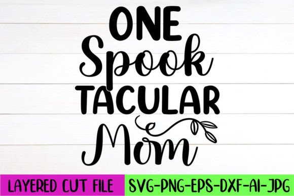 One Spook Tacular Mom SVG Design