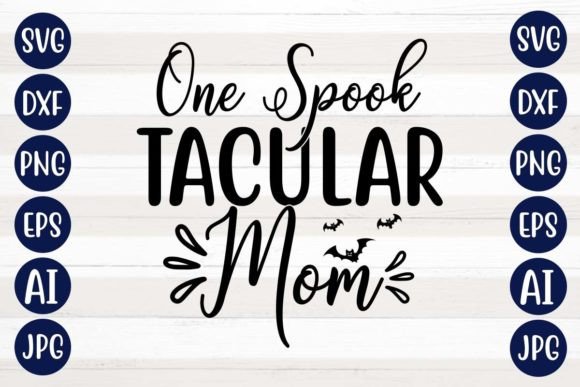 One Spooktacular Mom SVG Design: Graphics and Crafts for Creative Publishing