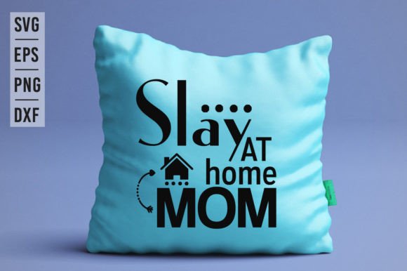 Slay at Home Mom - SVG Design