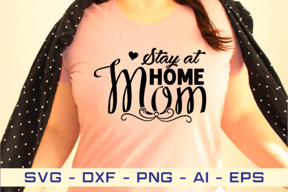 Stay at Home Mom Svg Cut File: Graphics for Crafts