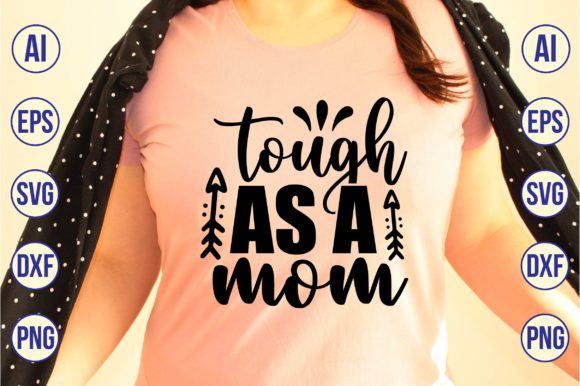 Tough As a Mom Svg Graphics and Crafts