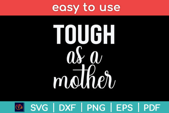 Tough As a Mother SVG Design for Crafts and Graphics