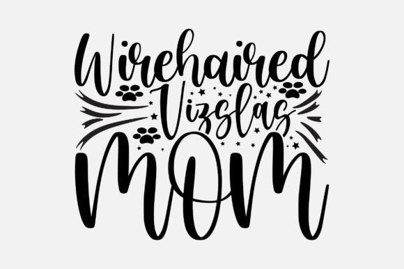 Wirehaired Vizslas Mom SVG: Graphics and Crafts