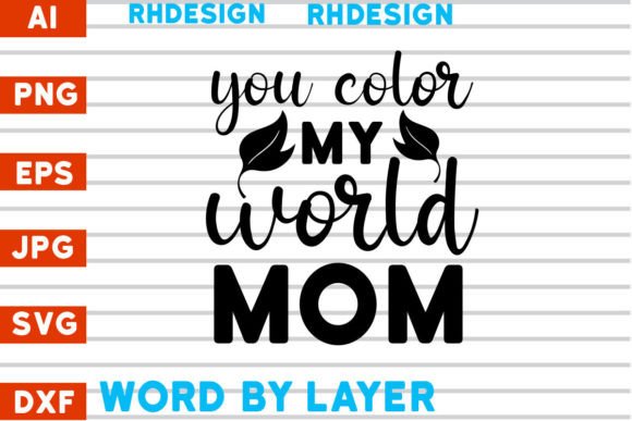 You Color My World Mom SVG Design: Graphics & Crafts for Small Business